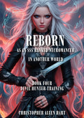 Reborn as an SSS Ranked Necromancer in another world. Book Four