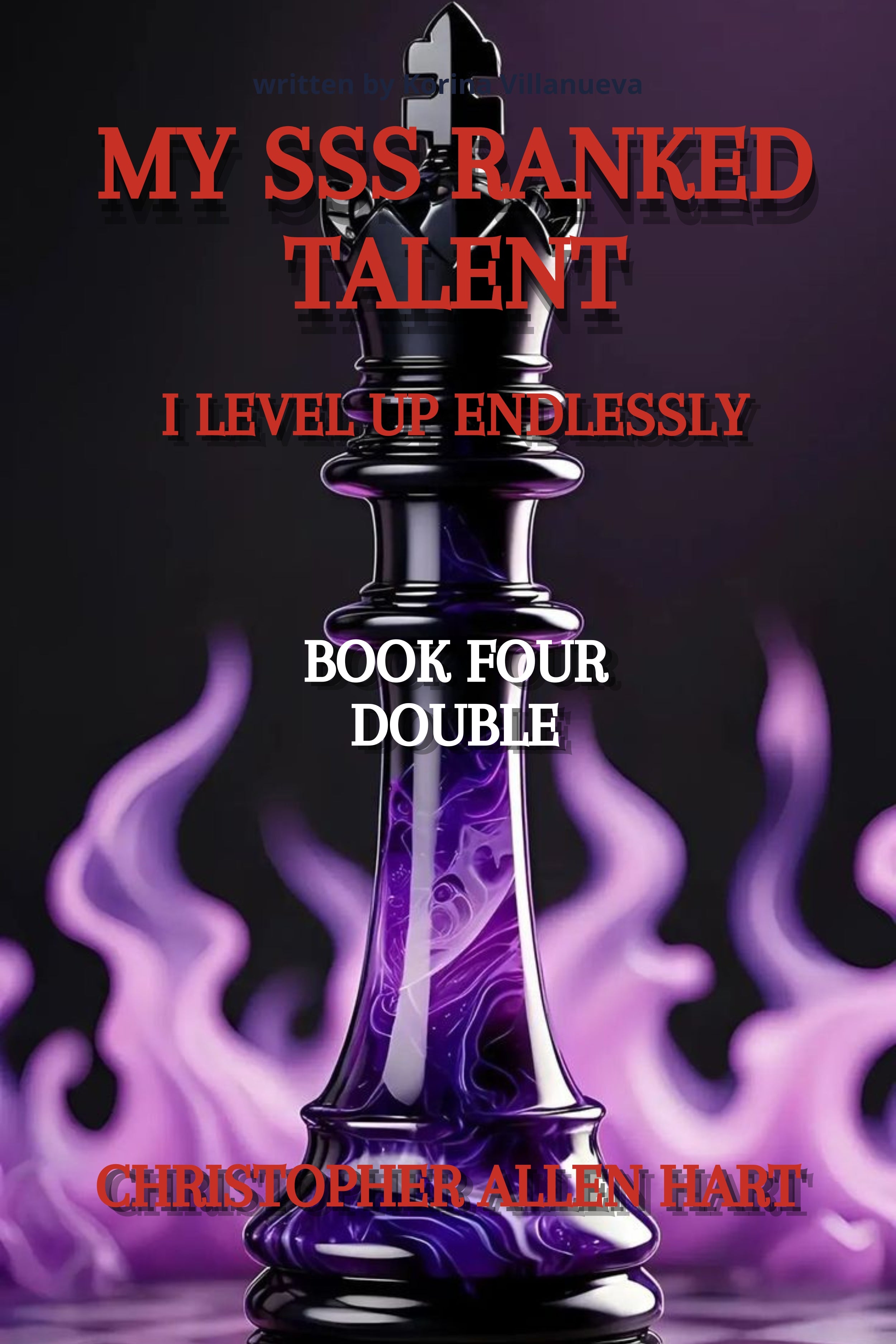 My SSS Ranked Talent: I level up endlessly. Book Four
