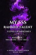 My SSS Ranked Talent: I level up endlessly. Book Six
